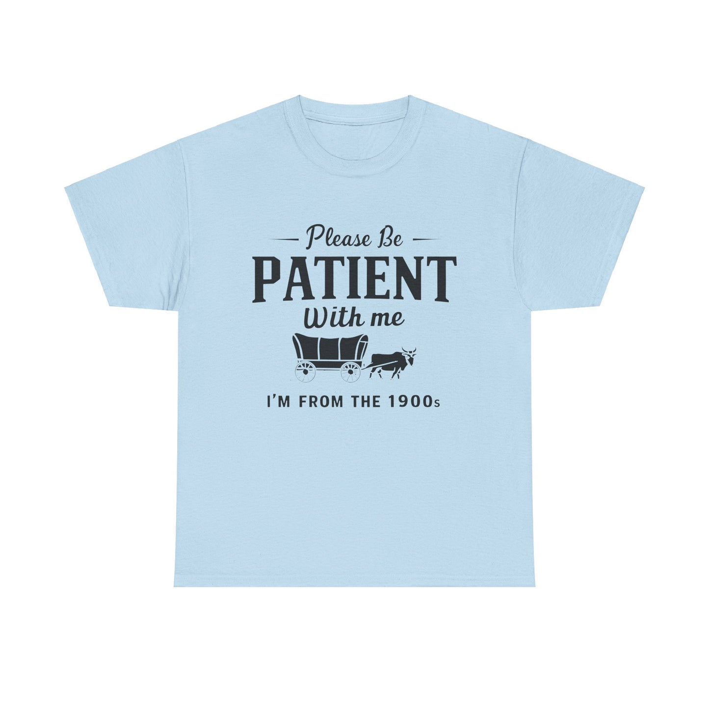 Vintage 1900s Please Be Patient With Me - Unisex Heavy Cotton Tee