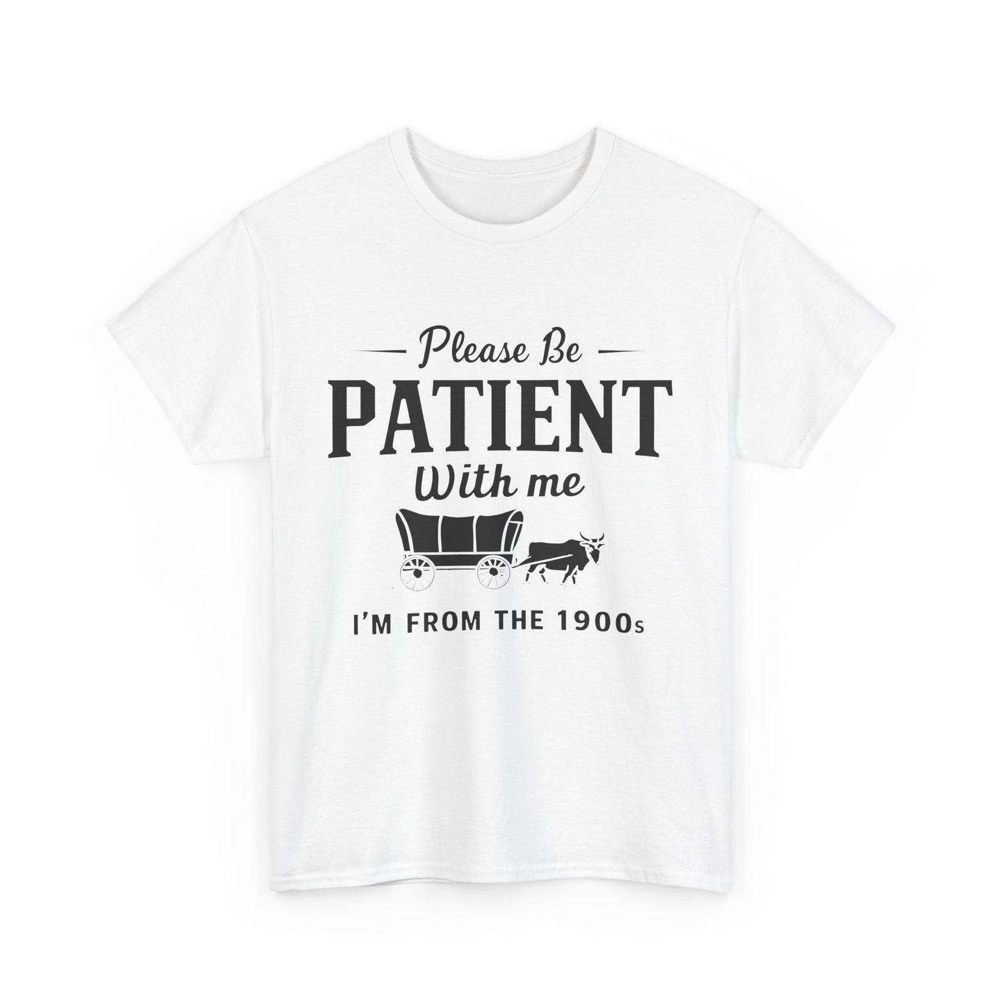 Vintage 1900s Please Be Patient With Me - Unisex Heavy Cotton Tee