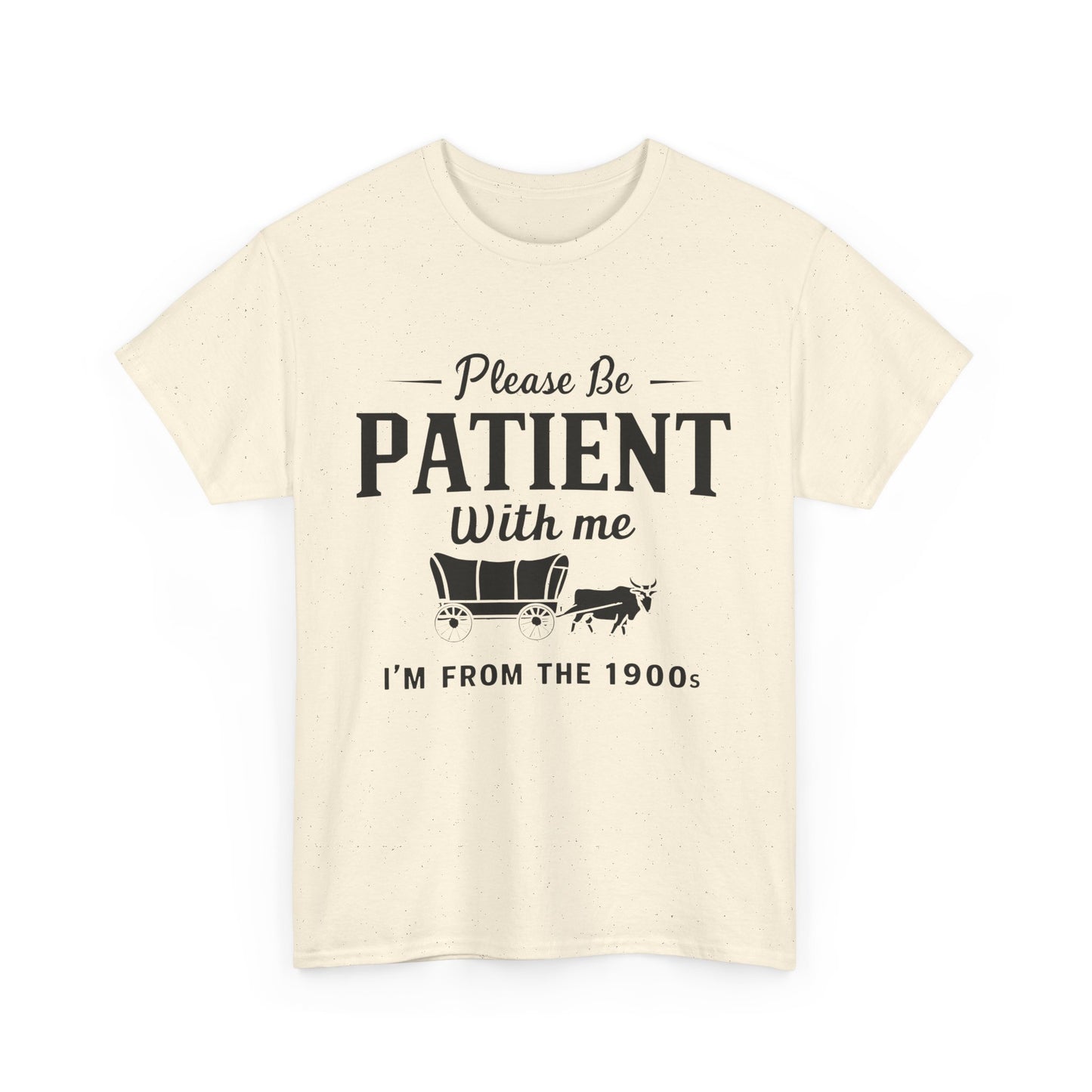 Vintage 1900s Please Be Patient With Me - Unisex Heavy Cotton Tee