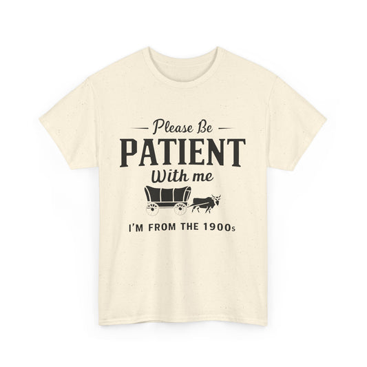 Vintage 1900s Please Be Patient With Me - Unisex Heavy Cotton Tee