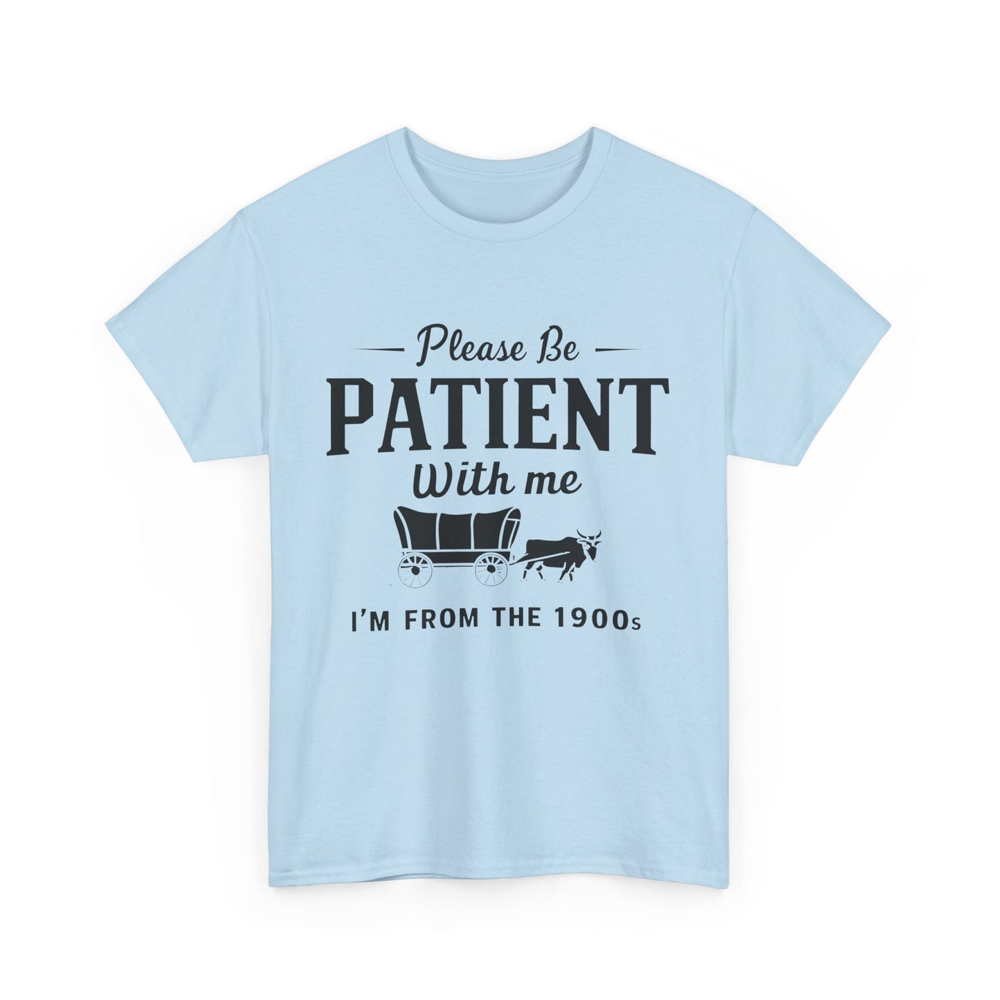 Vintage 1900s Please Be Patient With Me - Unisex Heavy Cotton Tee