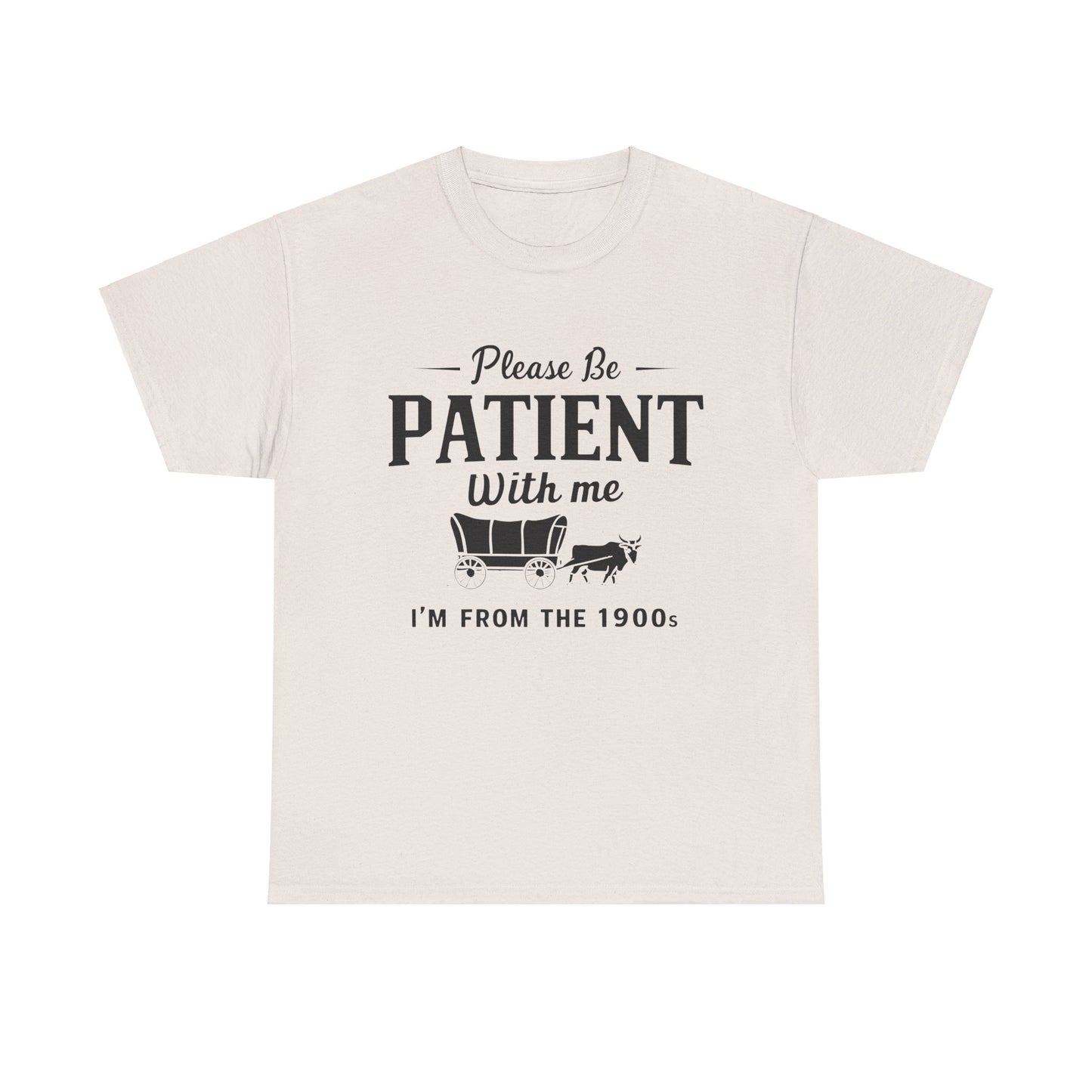 Vintage 1900s Please Be Patient With Me - Unisex Heavy Cotton Tee